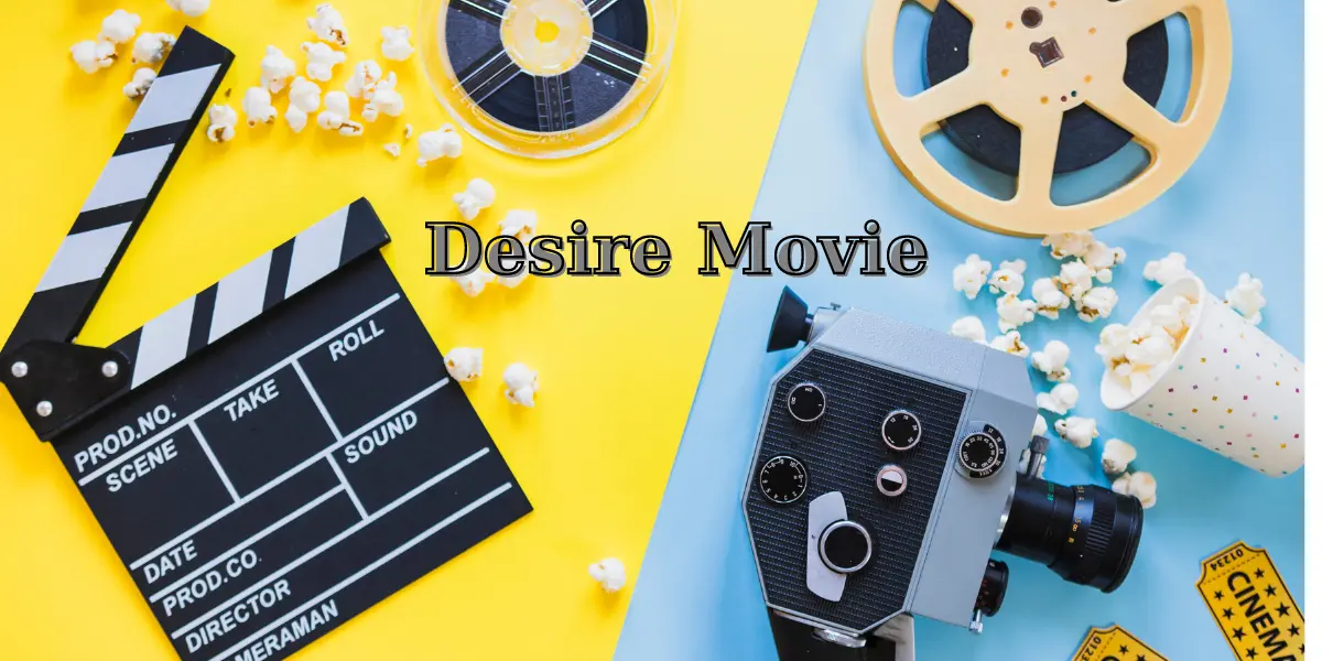 Desire Movie Trade: Everything You Need to Know