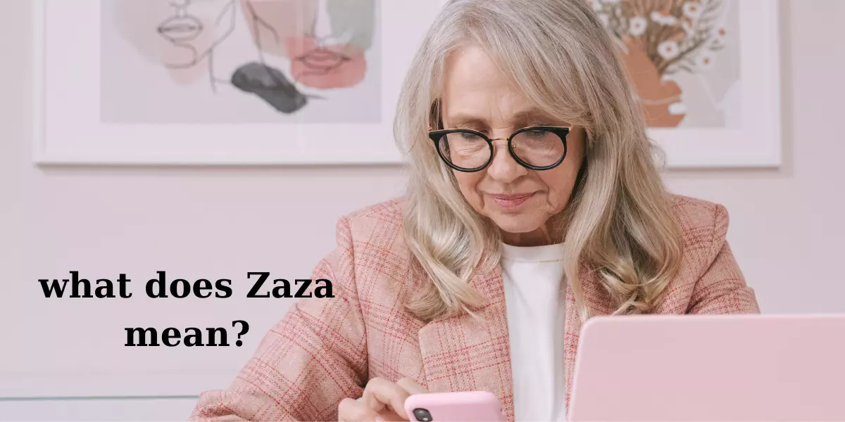 What is Zaza Meaning in TikTok, Slang, and Text