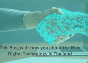 This Blog will show you about the New Digital Technology in Thailand